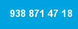 938 871 47 18 938 871 47 18